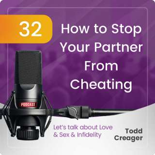 Episode #32: How to Stop Your Partner From Cheating