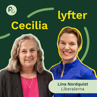 Avsnitt 4. Cecilia lyfter – TEMA POLITIK – Lina Nordquist, Liberalerna