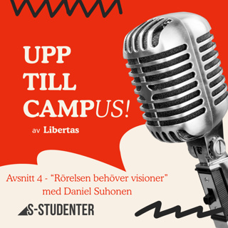 Upp till Campus! Avsnitt 4 - "Rörelsen behöver visioner" med Daniel Suhonen