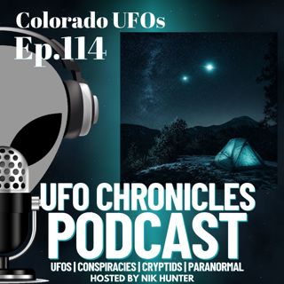 Ep.114 Colorado UFOs