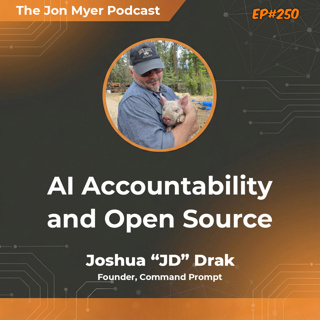Ep#250 AI Accountability and Open Source with JD from Command Prompt