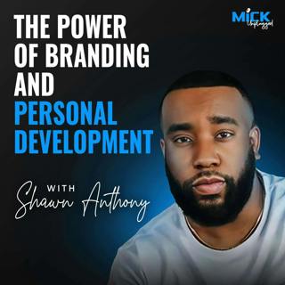 Shawn Anthony | The Power of Branding and Personal Development