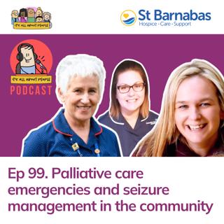 Ep 99. Palliative care emergencies and seizure management in the community