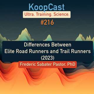 Differences Between Elite Road and Trail Runners with Frederic Sabater Pastor, PhD (2023) #216