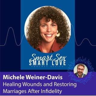 Michele Weiner-Davis on Healing Wounds and Restoring Marriages After Infidelity