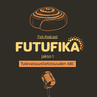 Futufika: Jakso 1: Tulevaisuustietoisuuden ABC – vieraana Sanna Ahvenharju