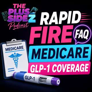 Bonus Episode: FAQ Medicare Bridge Program & GLP-1 Coverage