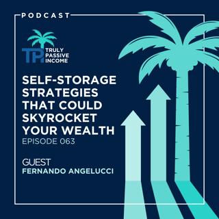 Self-Storage Strategies That Could Skyrocket Your Wealth with Fernando Angelucci Part 1