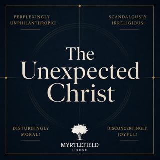 S6 E1: Perplexingly Unphilanthropic! - The Unexpected Christ