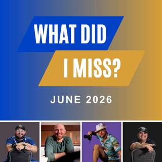 What Did I Miss? (June 2026)