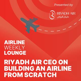 Riyadh Air CEO on Building an Airline from Scratch