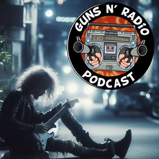 Guns N' Radio 294 - Leave Me in the Dark / Gonna Get You Someday