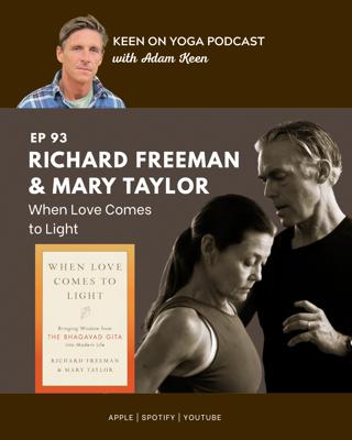 #93 Richard Freeman & Mary Taylor - The Bhagavad Gita
