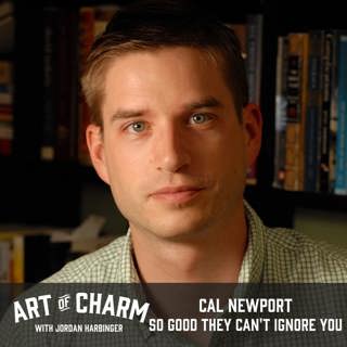 482: Cal Newport | So Good They Can't Ignore You