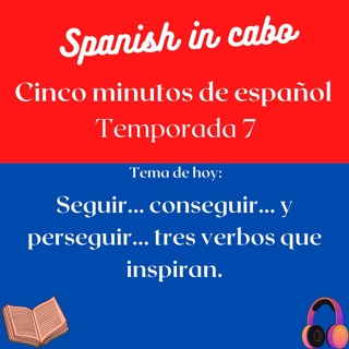 Seguir... conseguir... y perseguir... tres verbos que inspiran.