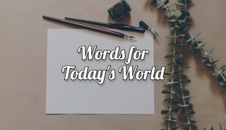 Words for Today’s World