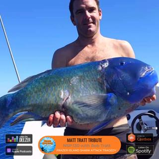 NSP:130 Matt Tratt Tribute with Rob Tratt | Frazer Island Shark Attack Tragedy