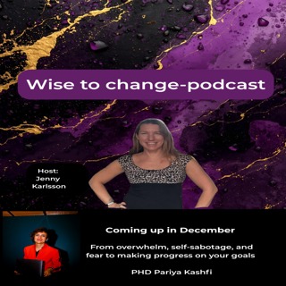 50. Theme: From overwhelm, doubt, and fear to making progress on your goals. Guest: Ph.D. Pariya Kashfi