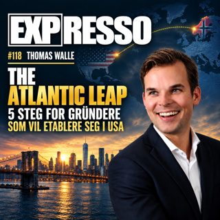 #118 The Atlantic Leap med Thomas Walle - 5 Steg for gründere som ønsker å etablere seg i USA