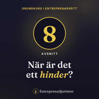 Entreprenadrätt – grundkurs | Avsnitt 8: Hinder och andra störningar under entreprenaden