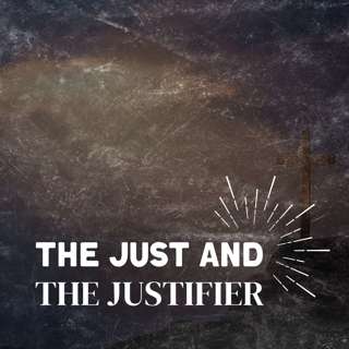 The Attributes of God: The Just and the Justifier (Christopher Alton)