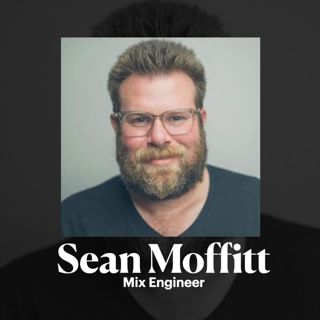 Sean Moffitt - Making Space For Yourself (Music! Mix Engineer!)