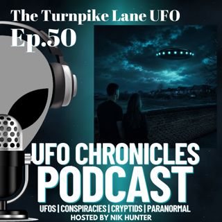Ep.50 The Turnpike Lane UFO