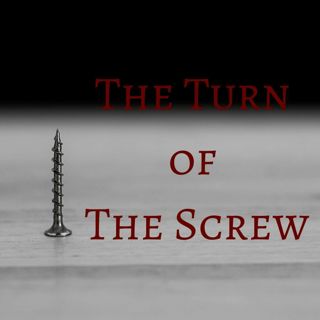 99: The Turn of the Screw: Part 1