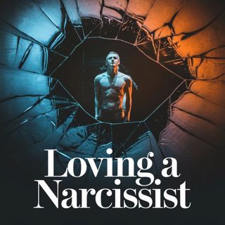 Loving a Narcissist