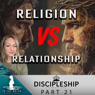 Religion vs Relationship | Discipleship Series