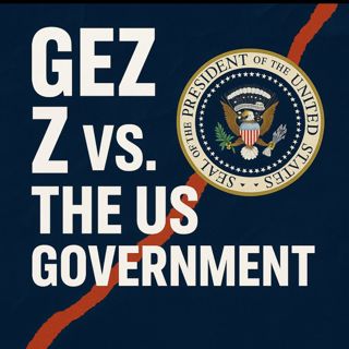 GEN Z vs the US Government