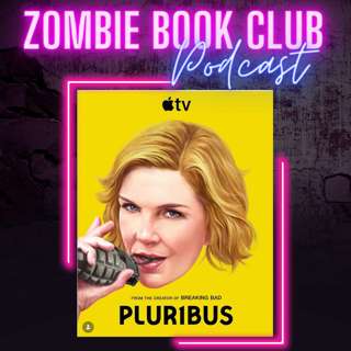 Pluribus (The Happiest Horde) with Special Guest Dr. Perlmutter | Zombie Book Club Ep. 138