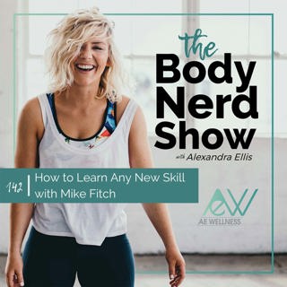 142 How to Learn Any New Skill with Mike Fitch