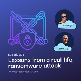Episode 396 – Lessons from a real-life ransomware attack