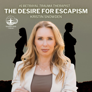 The Desire for Escapism with Kristin Snowden