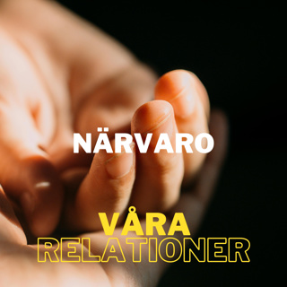 #4.7 - närvaro som verktyg i relationer