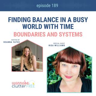 Ep 189: Finding Balance in a Busy World with Time Boundaries and Systems with Risa Williams