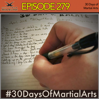 Episode 279 - 30 Days of Martial Arts Challenge