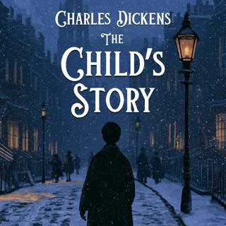 Charles Dickens: The Child's Story