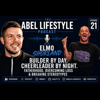E21 Elmo Shorland's Story: Builder by Day, Cheerleader by Night. Fatherhood, Overcoming Loss & Breaking Stereotypes