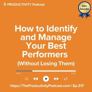 How to Identify and Manage Your Best Performers (Without Losing Them)