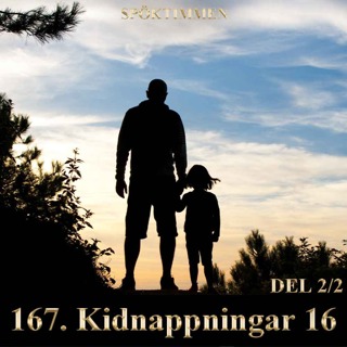 167. Kidnappningar 16 – Del 2