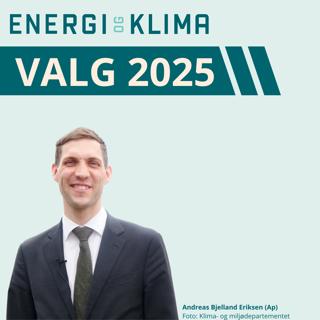 Valgspesial med klimaminister Andreas Bjelland Eriksen