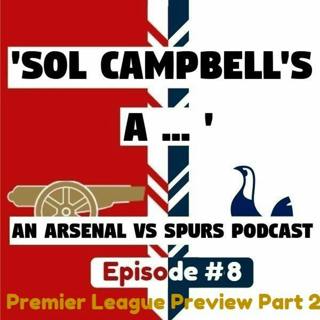 Episode 8: Season Preview Part 2 (Arsenal and Spurs)
