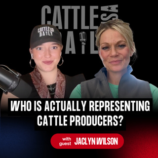 419: Who Is Actually Representing Cattle Producers? with Jaclyn Wilson