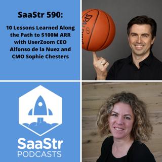 SaaStr 590: 10 Lessons Learned Along the Path to $100M ARR with UserZoom CEO Alfonso de la Nuez and CMO Sophie Chesters