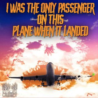 I Was The Only Passenger On This Plane When It Landed...