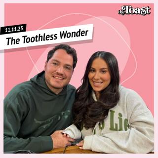The Toothless Wonder: Tuesday, November 11th, 2025