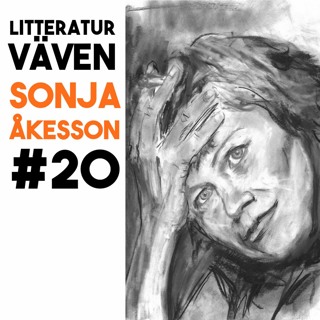 #20 Sonja Åkesson: kvinnan, dikten och folkhemmets grå töcken