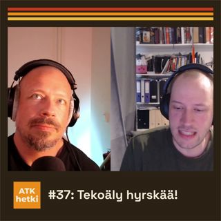 #37: Tekoäly hyrskää!